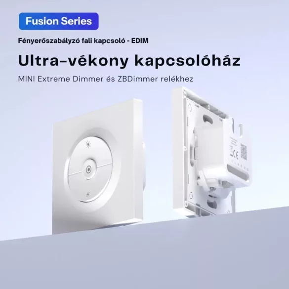 SONOFF Fusion EDIM – Fali kapcsoló, dimmeléshez, (MINI-DIM/MINI-ZBDIM)